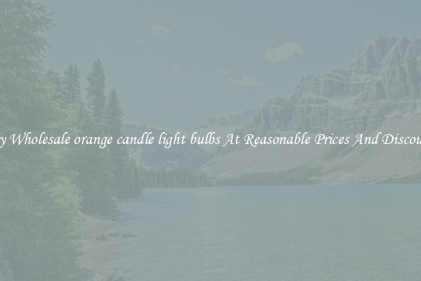 Buy Wholesale orange candle light bulbs At Reasonable Prices And Discounts