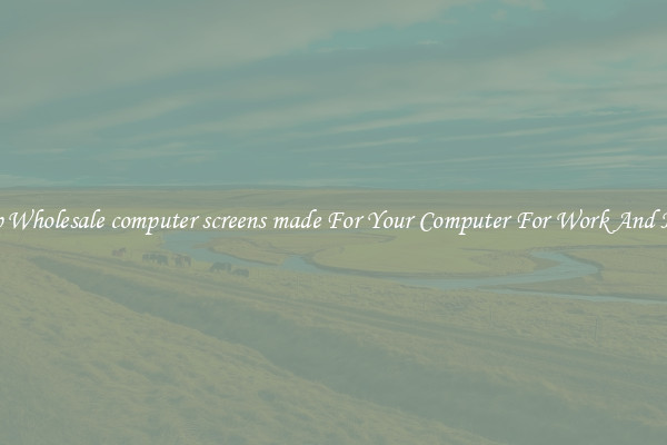 Crisp Wholesale computer screens made For Your Computer For Work And Home