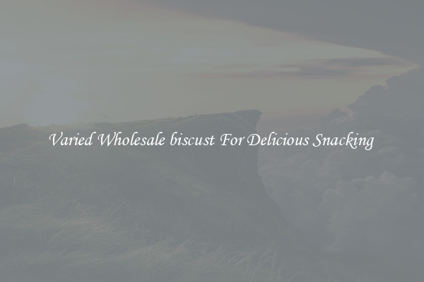 Varied Wholesale biscust For Delicious Snacking 