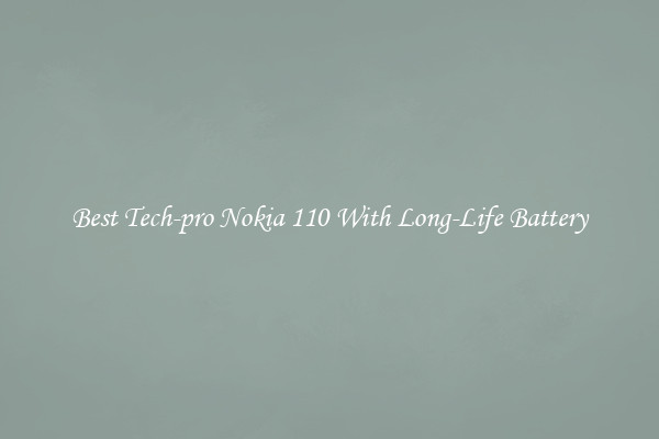 Best Tech-pro Nokia 110 With Long-Life Battery