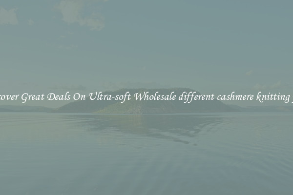 Uncover Great Deals On Ultra-soft Wholesale different cashmere knitting yarn