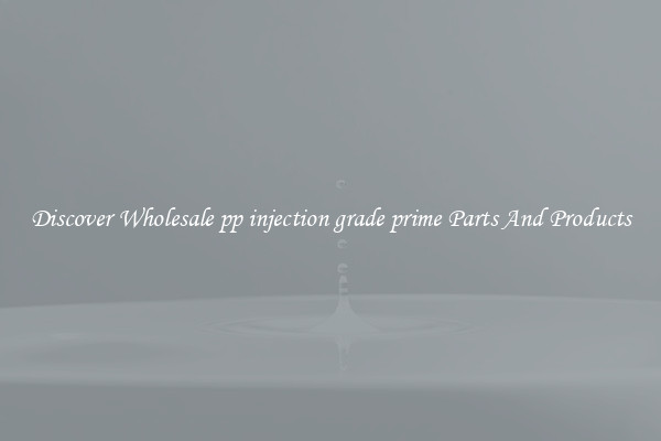 Discover Wholesale pp injection grade prime Parts And Products