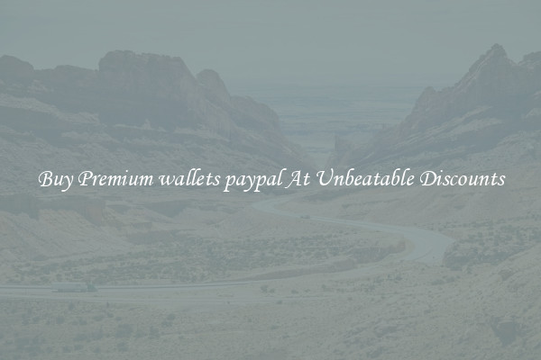 Buy Premium wallets paypal At Unbeatable Discounts
