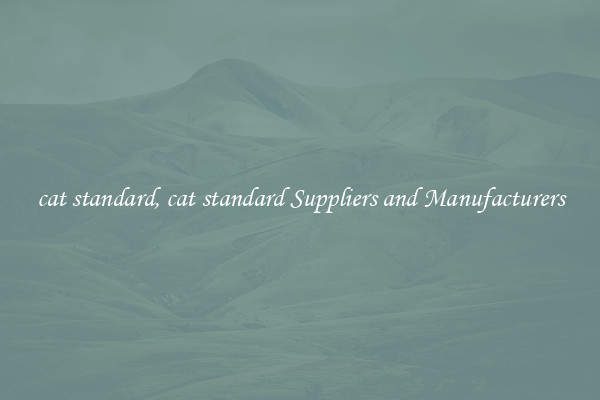 cat standard, cat standard Suppliers and Manufacturers