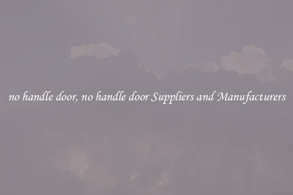 no handle door, no handle door Suppliers and Manufacturers
