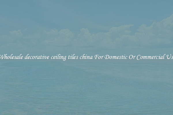 Wholesale decorative ceiling tiles china For Domestic Or Commercial Use