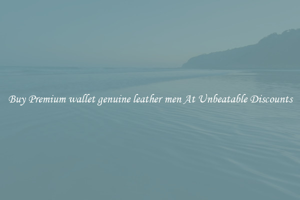 Buy Premium wallet genuine leather men At Unbeatable Discounts