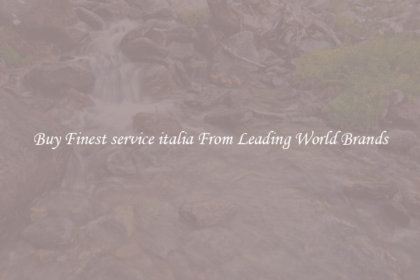 Buy Finest service italia From Leading World Brands