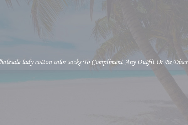 Wholesale lady cotton color socks To Compliment Any Outfit Or Be Discreet