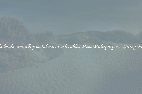 Wholesale zinc alloy metal micro usb cables Meet Multipurpose Wiring Needs