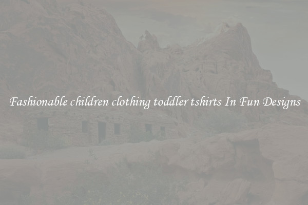Fashionable children clothing toddler tshirts In Fun Designs