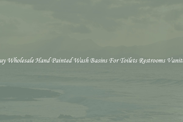Buy Wholesale Hand Painted Wash Basins For Toilets Restrooms Vanities