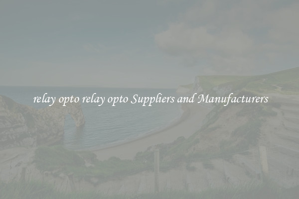 relay opto relay opto Suppliers and Manufacturers