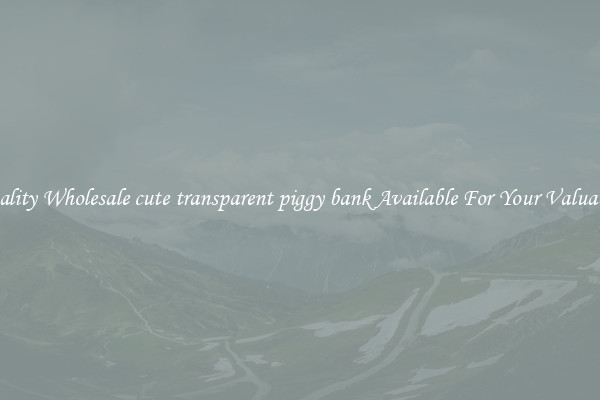Quality Wholesale cute transparent piggy bank Available For Your Valuables