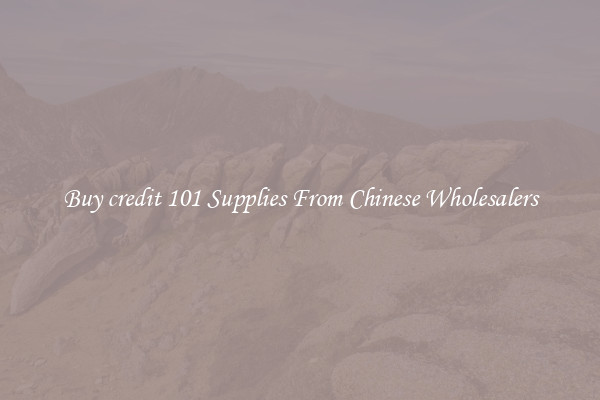Buy credit 101 Supplies From Chinese Wholesalers