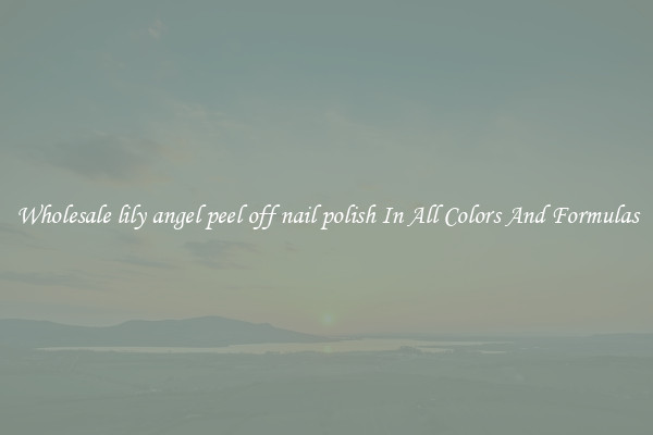 Wholesale lily angel peel off nail polish In All Colors And Formulas