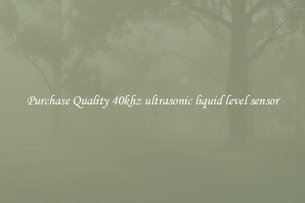 Purchase Quality 40khz ultrasonic liquid level sensor